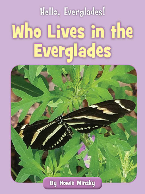 Title details for Who Lives in the Everglades by Howie Minsky - Wait list